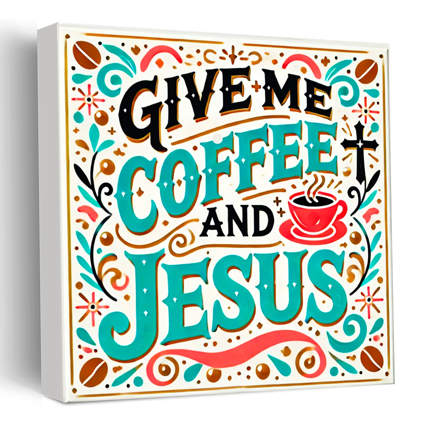 Give me Coffee and Jesus - Small Wooden Block Print - Faith-Inspired Home Decor